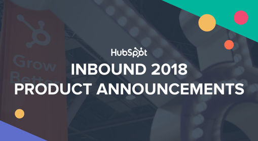 HubSpot Inbound 2018 Product Announcements